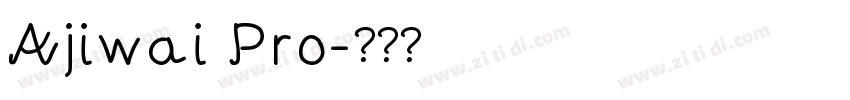 Ajiwai Pro字体转换